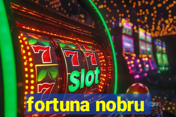 fortuna nobru